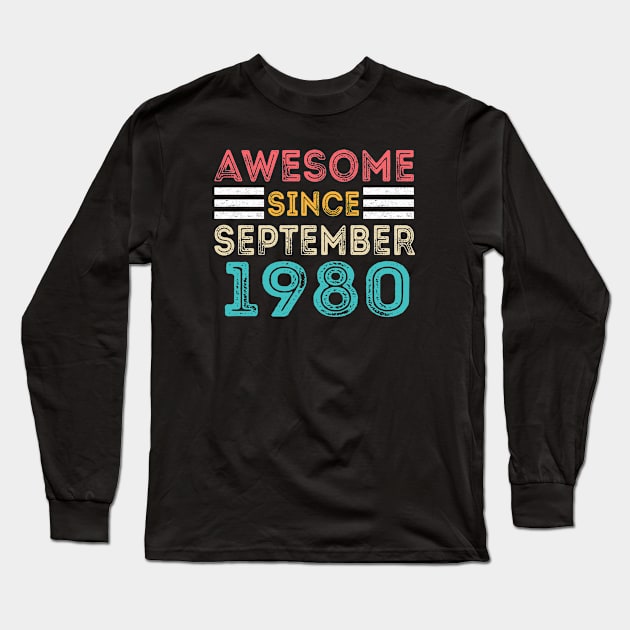 Awesome Since September 1980 - Vintage Birthday Long Sleeve T-Shirt by MEDtee